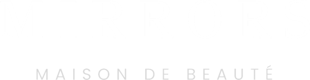 MIRRORS — Maison de Beauté